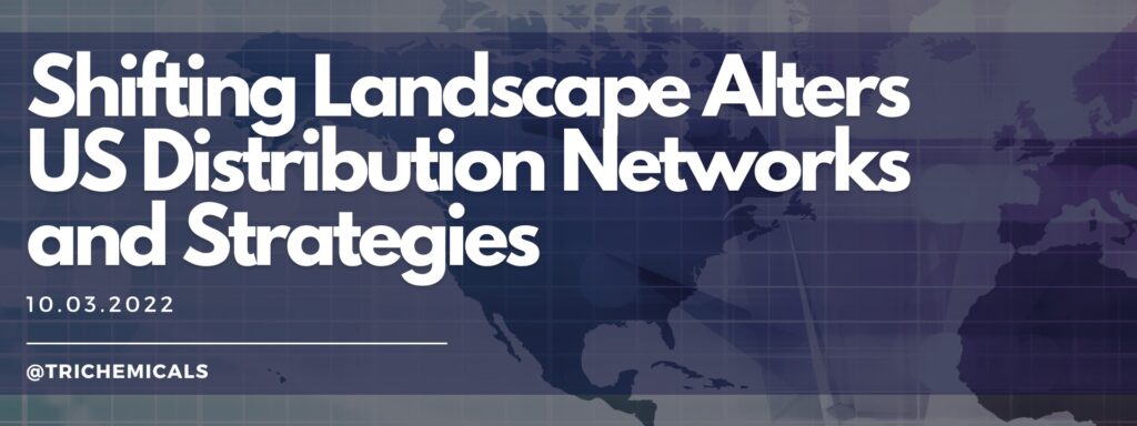 Shifting Landscape Alters US Distribution Networks and Strategies 10.03.2022
